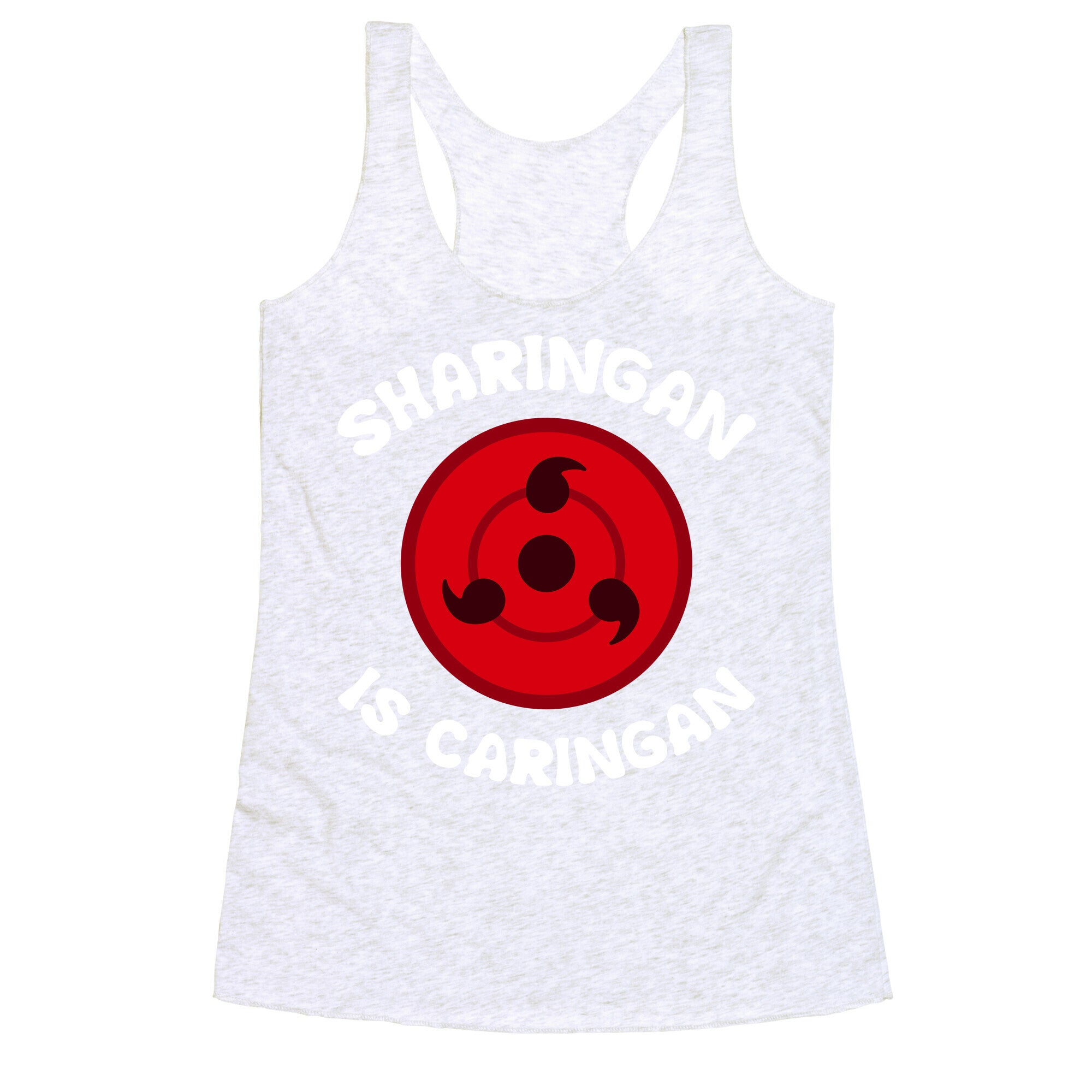 Sharingan Is Caringan Racerback Tank
